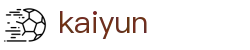 开云(KaiYun) · 品牌数字索引中心